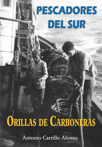 Presentacin del libro Pescadores del Sur. Orillas de Carboneras, escrito por Antonio Carrillo