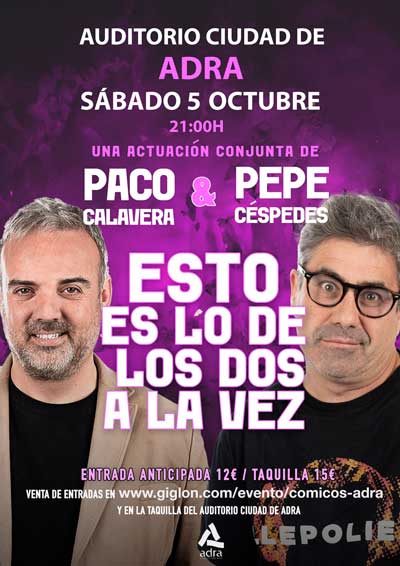 ltimas entradas a la venta para disfrutar en Adra de la comedia conjunta de Paco Calavera y Pepe Cspedes